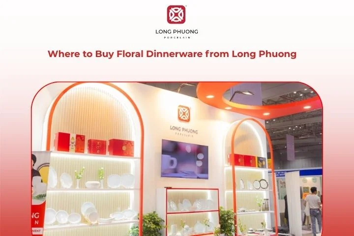 Long Phuong Porcelain – a trusted place to buy premium floral dinnerware for every family
