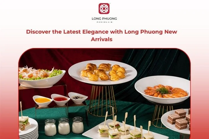 Stay ahead of tableware trends with Long Phuong’s new arrivals