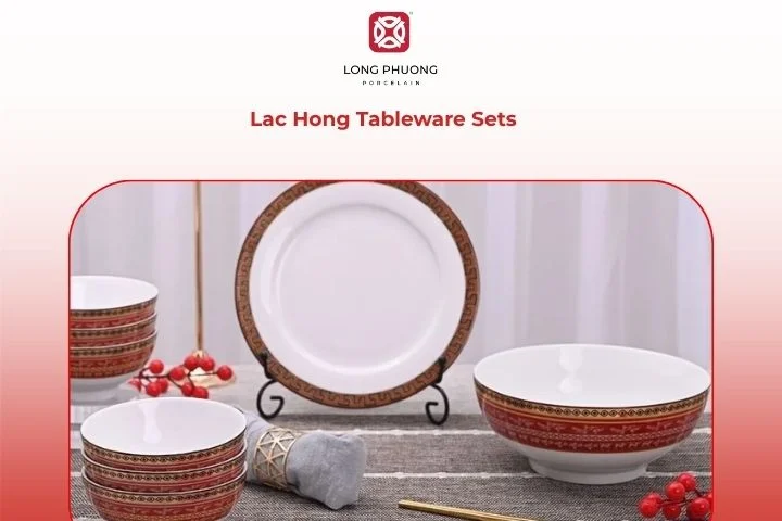 Lac Hong tableware has a sophisticated design of soup bowl and round plate