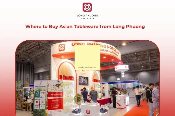 Long Phuong Porcelain – a trusted destination to purchase high-quality Asian tableware for your family.