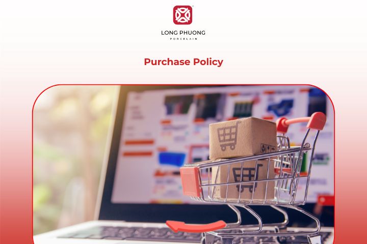 Purchase Policy | Long Phuong Porcelain