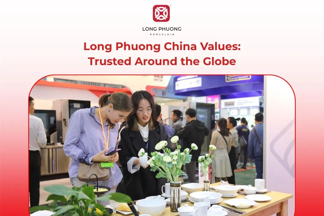 Long Phuong China Values: Trusted Around the Globe