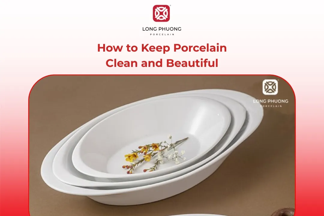How to Keep Porcelain Clean and Beautiful