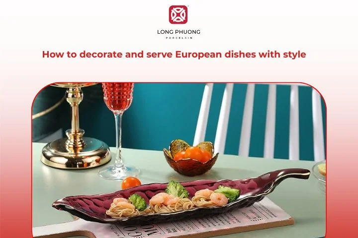 How to decorate and serve European dishes with style