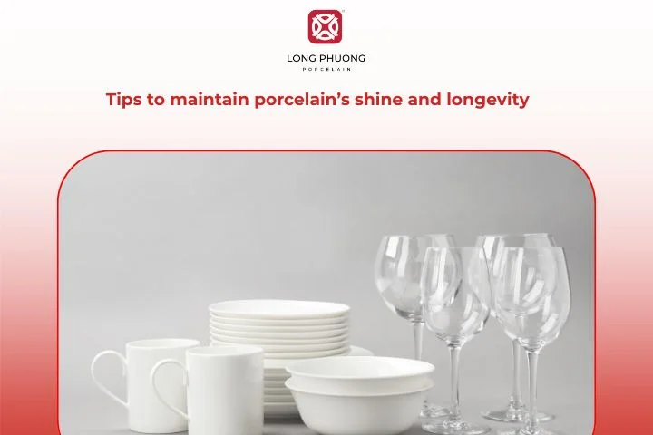 Tips to maintain porcelain’s shine and longevity