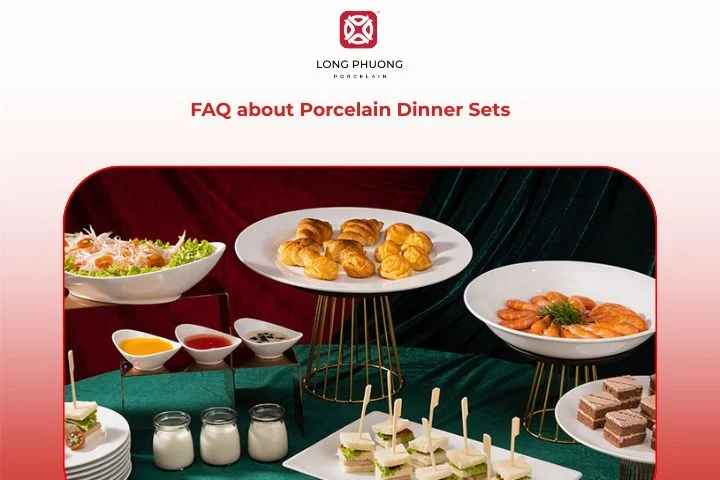 FAQ about Porcelain Dinner Sets