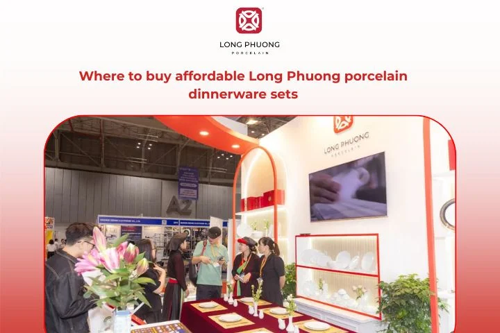 Where to buy affordable Long Phuong porcelain dinnerware sets for 8