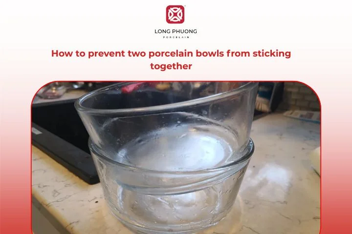 to prevent two porcelain bowls from sticking together