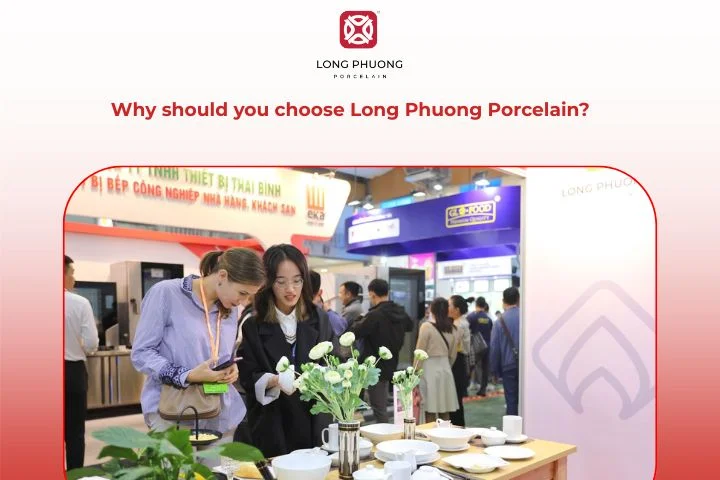 Long Phuong Porcelain - reliable porcelain supplier in Vietnam