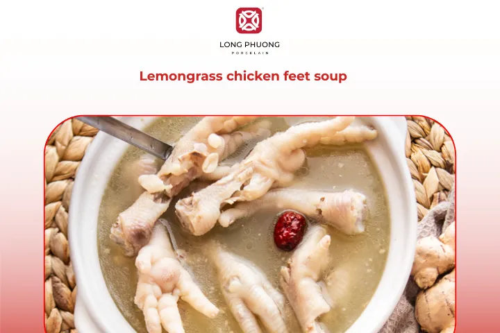 Lemongrass chicken feet soup is an excellent choice for a nourishing dish