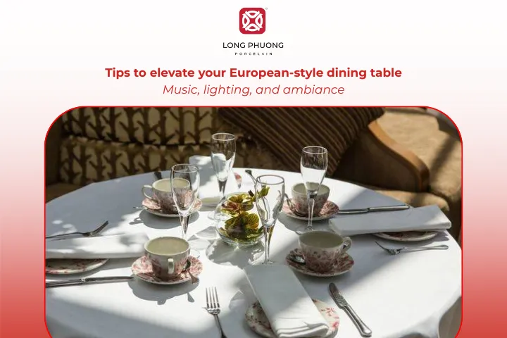 Use soft lighting paired with background music for that extra European touch