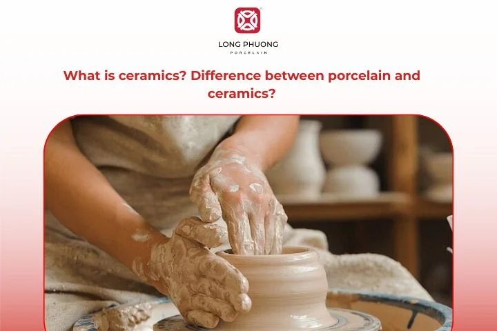 What is ceramics and difference from porcelain