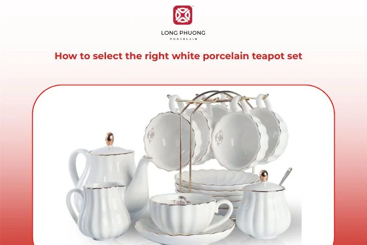 Choosing the perfect white porcelain teapot set for tea lovers