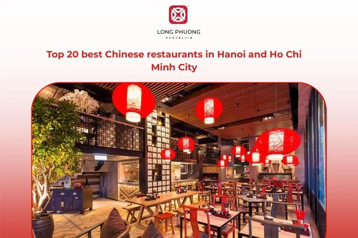 Top Chinese restaurants in Hanoi and Ho Chi Minh City with authentic cuisine