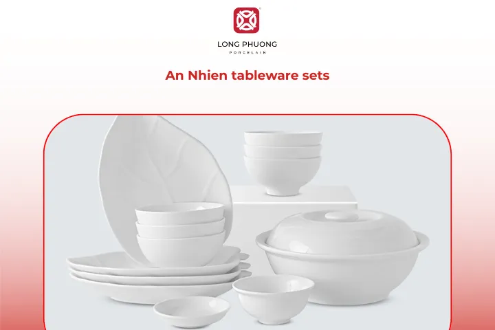 Create a serene dining experience with the An Nhien tableware sets