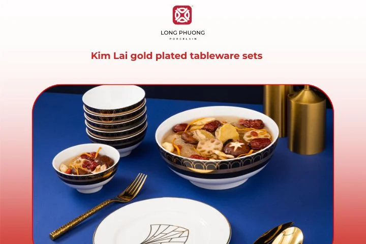 The luxurious Kim Lai porcelain set with gold plating for elegant dining experiences