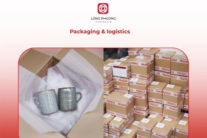 Long Phuong Porcelain manages safe packaging and efficient logistics