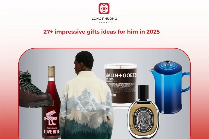 A curated collection of meaningful and elegant gifts ideas for him from Long Phuong Porcelain in 2025.