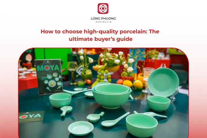 Learn about how to choose high-quality porcelain