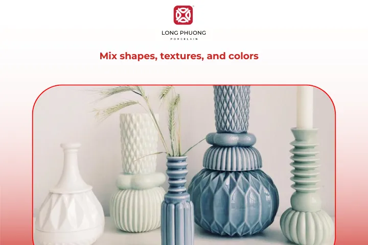 When styling ceramic home decor items, variety adds interest