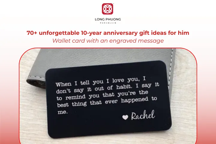 A wallet card ensures your 10-year anniversary message stays with him every day