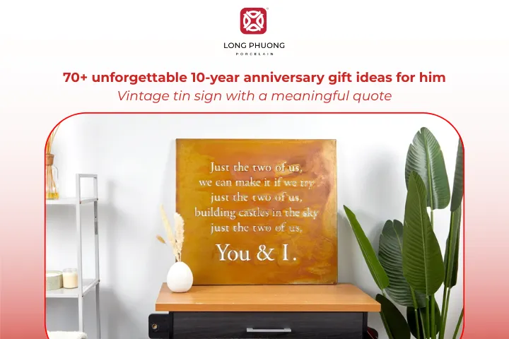 A tin sign with a quote honors your 10th anniversary while adding charm to his space