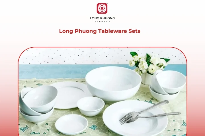 High-quality Long Phuong porcelain tableware displayed in a modern dining environment