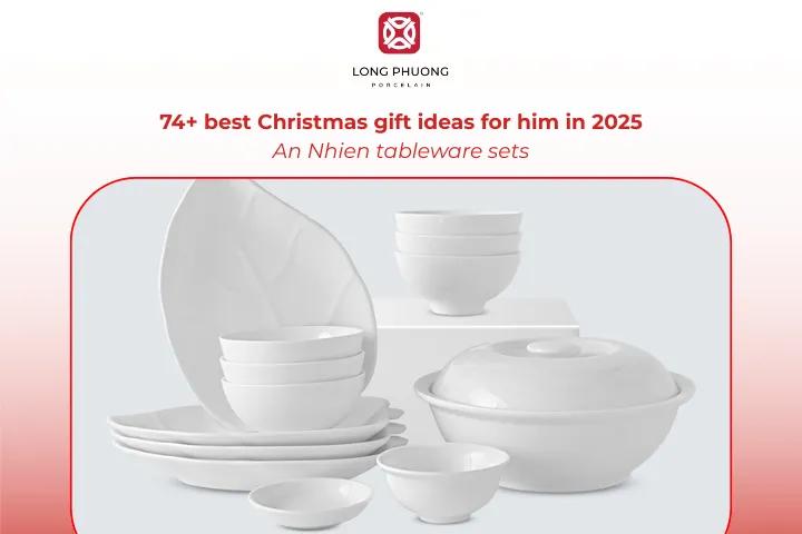 An Nhien tableware set is an ideal Christmas gift that brings warmth and style to his home