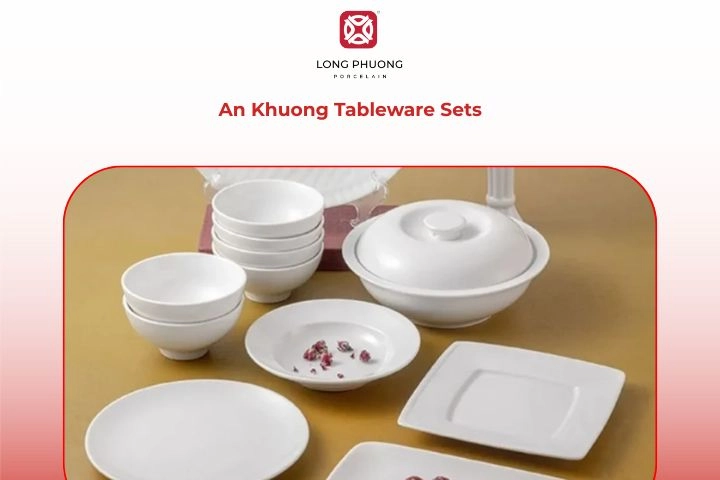 An Khuong porcelain tableware set for dining