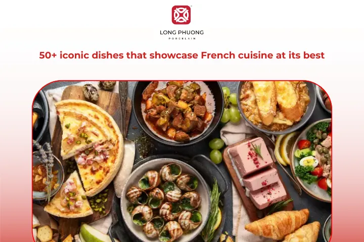 50+ dishes that make French cuisine hold its place as a global benchmark for good cooking
