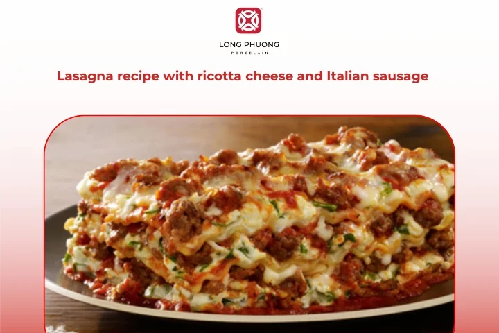 Ricotta cheese lasagna combined with flavorful Italian sausage