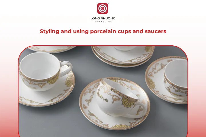 Porcelain cups and saucers can be styled and used in many ways