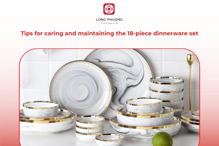 Simple care habits help keep your 18-piece dinnerware set looking new and lasting longer