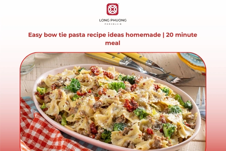 Easy homemade bow tie pasta recipe ideas that can be cooked in just 20 minutes