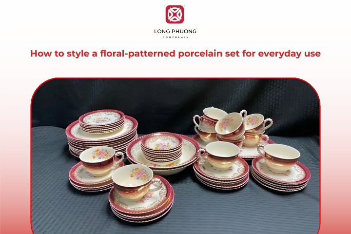 Simple styling ideas help floral porcelain sets blend beautifully into everyday use