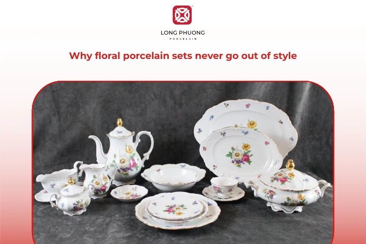 Porcelain sets with floral patterns stay timeless thanks to their beauty and versatility