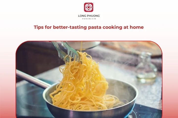 Practical tips for better tasting pasta cooking at home
