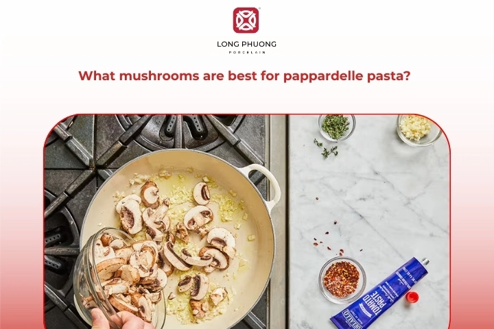 Best mushrooms for mushroom pappardelle recipe