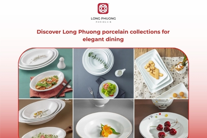 Discover Long Phuong porcelain collections elegant tableware