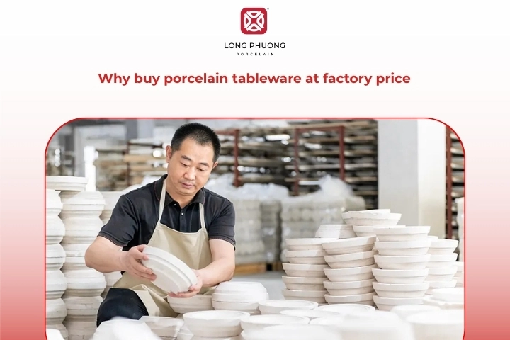 Benefits of buying porcelain tableware at factory price instead of retail porcelain shop