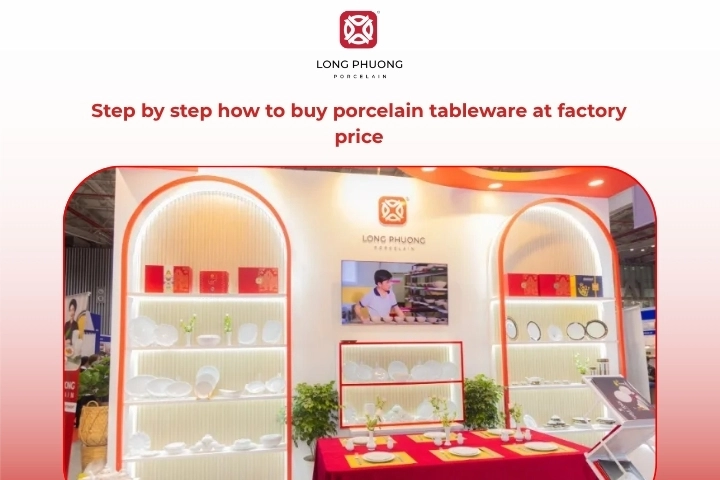 Step by step guide to buy porcelain tableware at factory price from trusted porcelain shop