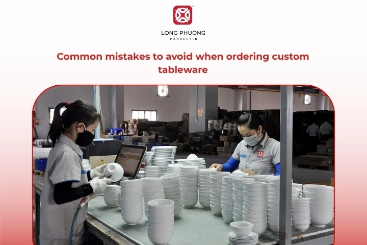 Common mistakes when ordering custom logo tableware