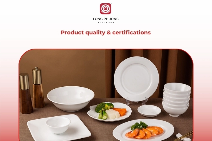 Product quality standards and certifications of Vietnam porcelain factory