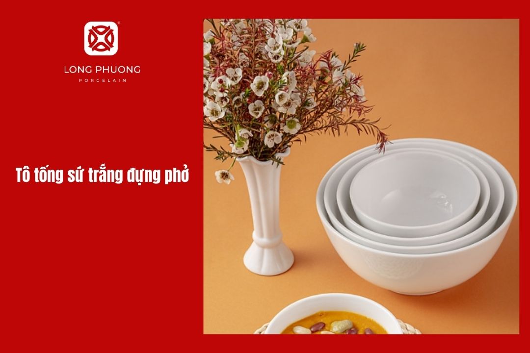 Tô tống sứ trắng đựng phở