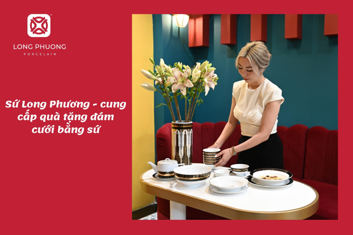 sứ long phương cung cấp quà tặng đám cưới bằng sứ