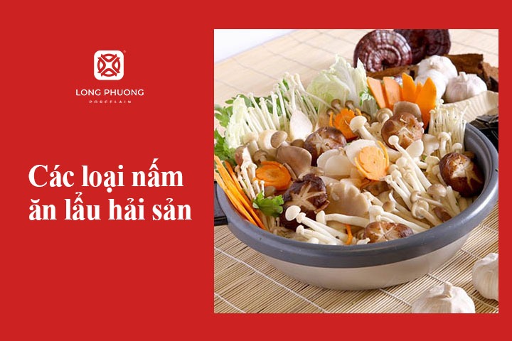các loại nấm ăn với lẩu