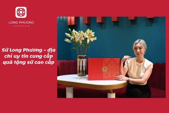 Sứ Long Phương cung cấp giải pháp quà tặng sang trọng với mức giá hợp lý nhất thị trường.
