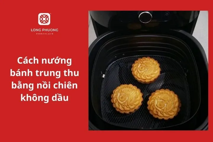 Cách nướng bánh trung thu bằng nồi chiên không dầu