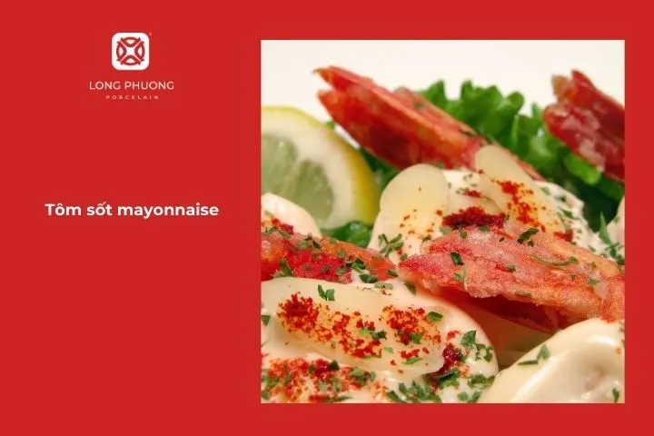 Tôm chiên giòn trộn cùng sốt mayonnaise béo ngậy