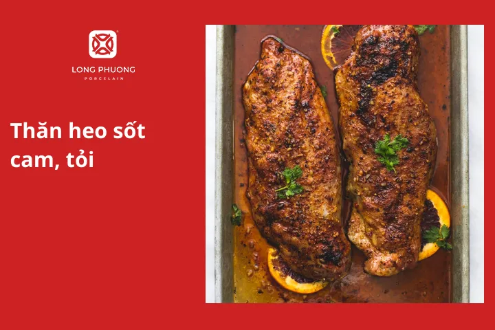 Thăn heo sốt cam, tỏi